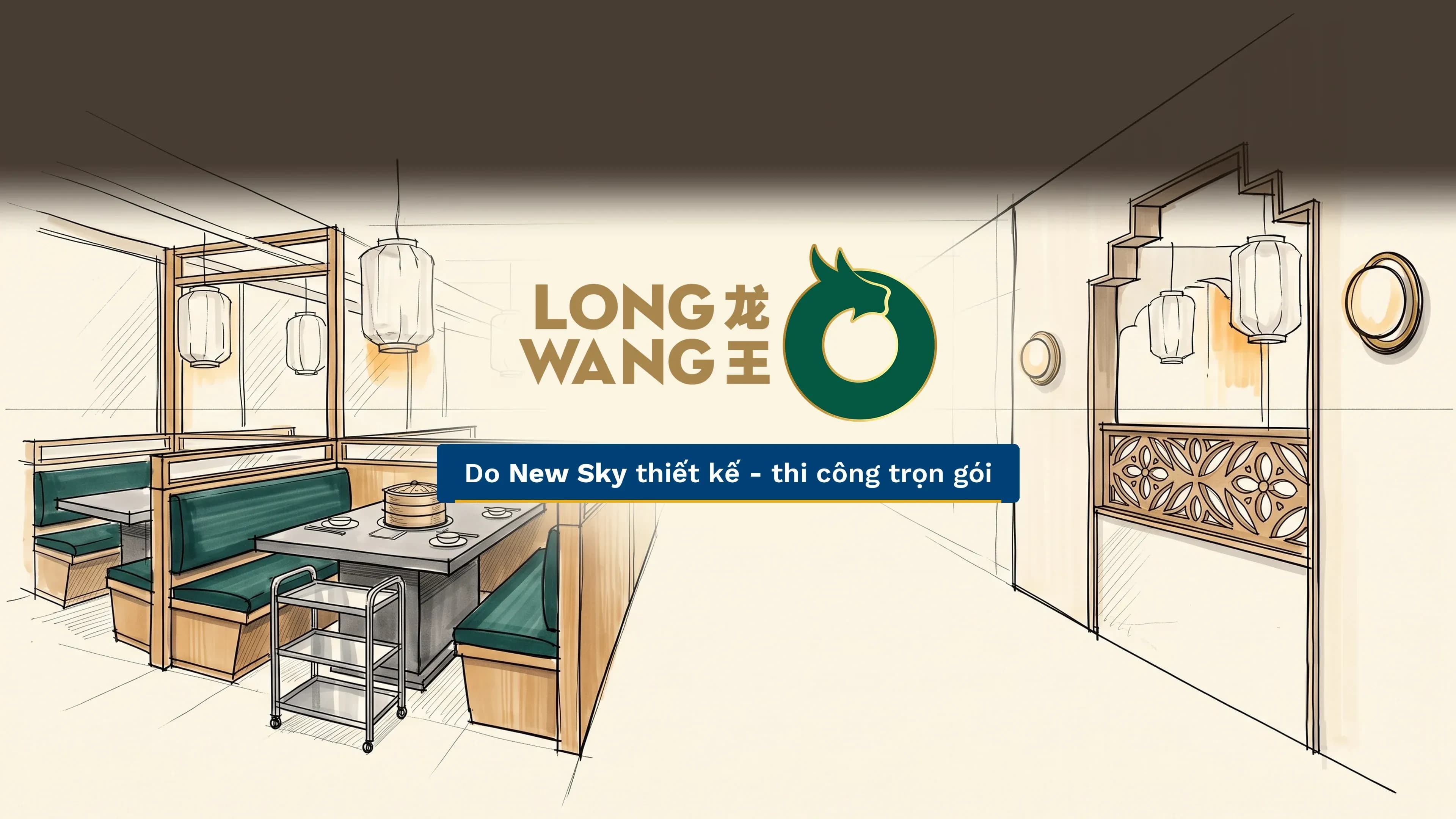 Logo chuỗi nhà hàng lẩu hấp Long Wang giữa hai bản ký họa không gian nhà hàng, dòng chữ "Do New Sky thiết kế - thi công trọn gói".