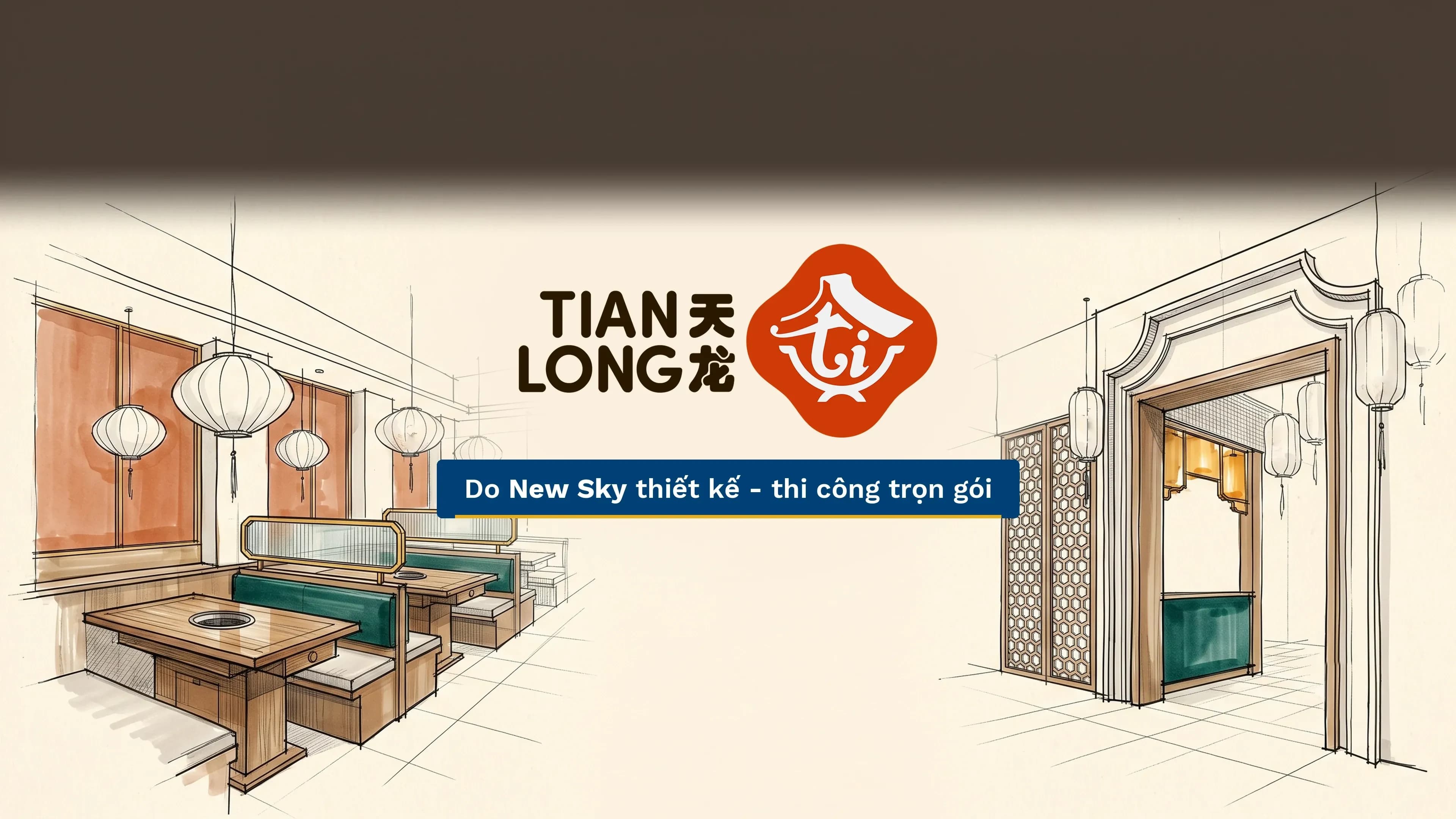 Logo chuỗi nhà hàng lẩu Tian Long giữa hai bản ký họa không gian nhà hàng, dòng chữ "Do New Sky thiết kế - thi công trọn gói".