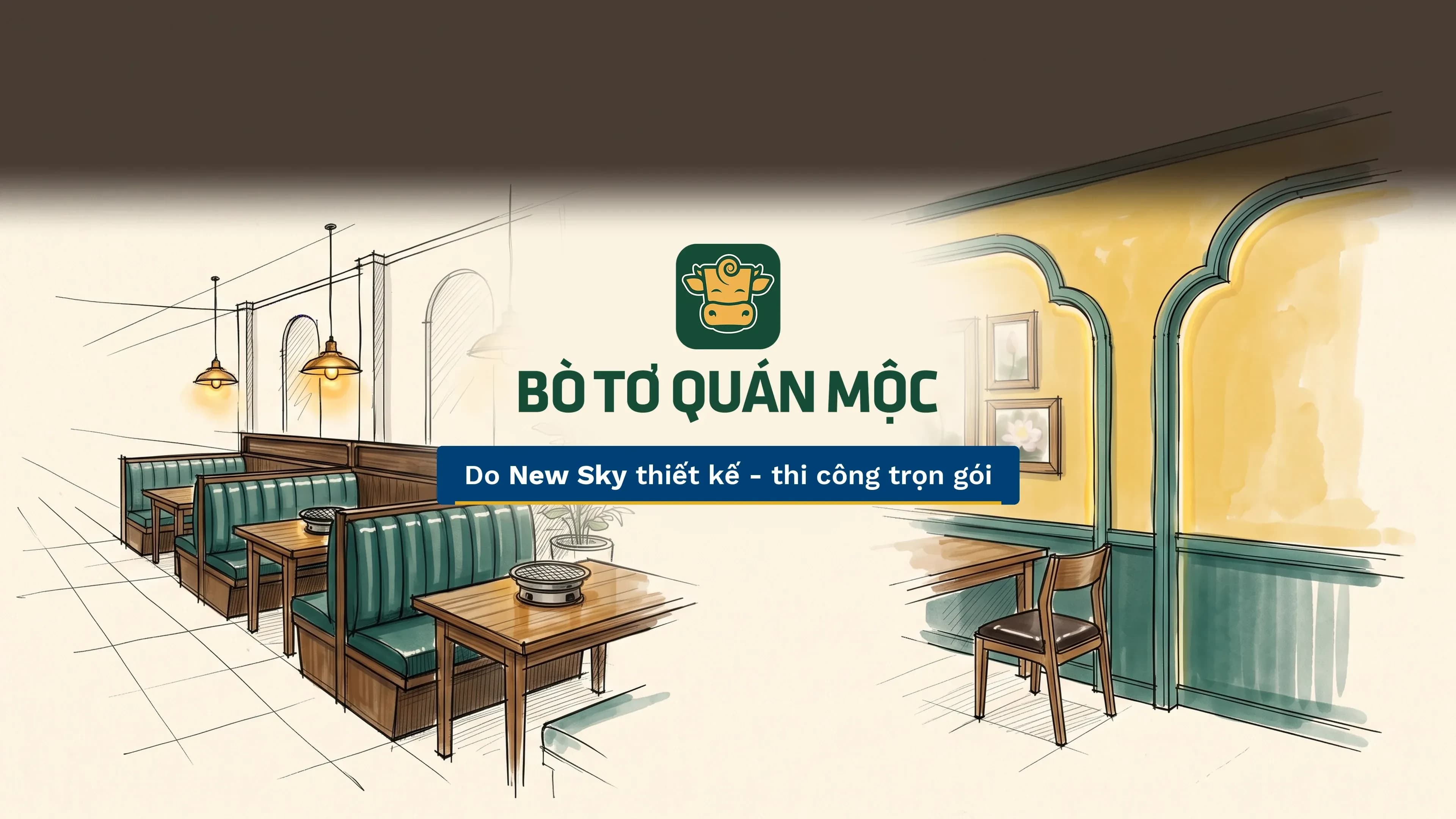 Logo chuỗi nhà hàng Bò Tơ Quán Mộc giữa hai bản ký họa không gian nhà hàng, dòng chữ "Do New Sky thiết kế - thi công trọn gói".